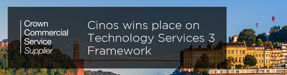 Cinos is a named supplier on the Crown Commercial Service’s Technology Services 3 Framework