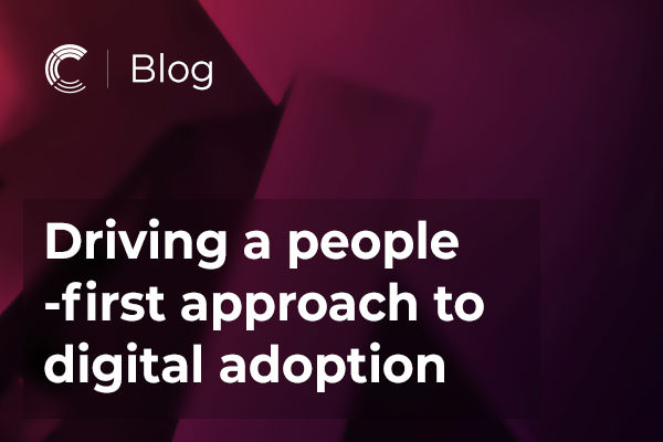 Driving a people-first approach to digital adoption