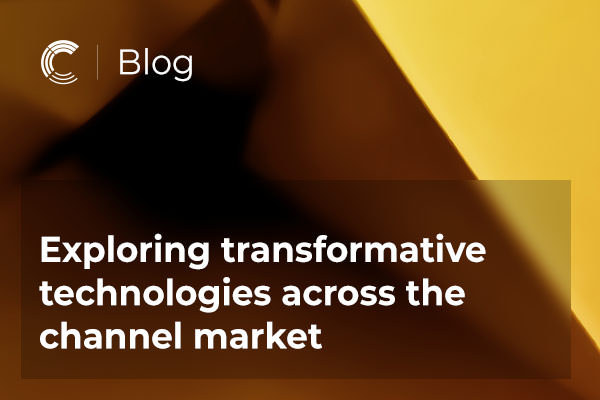 Exploring transformative technologies across the channel market