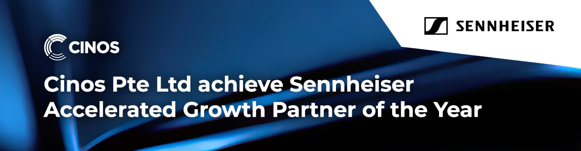 Cinos Pte Ltd achieve Sennheiser Accelerated Growth Partner of the Year